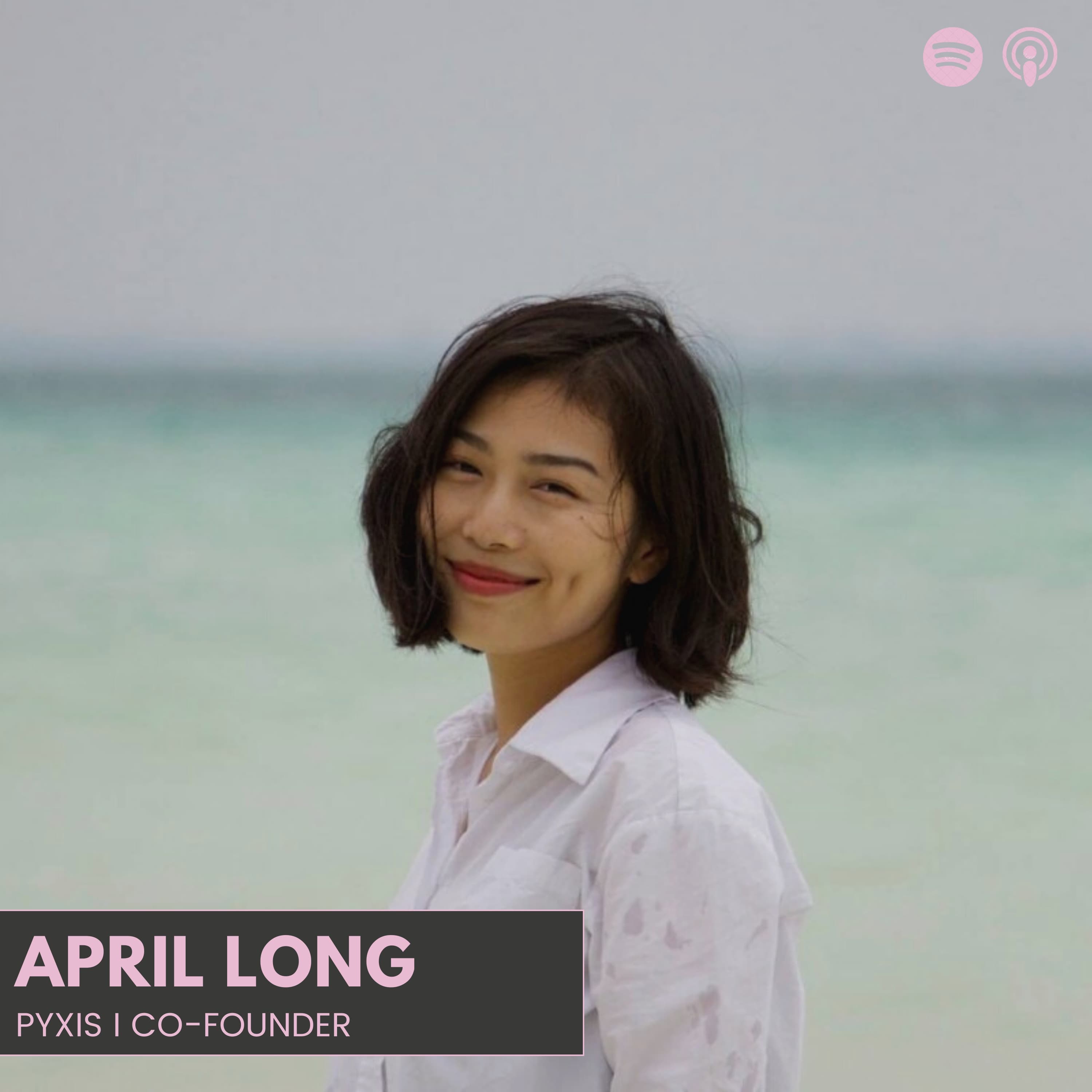 Driving Social Change and Financial Connectivity with Pyxis (ft. April Long) #22