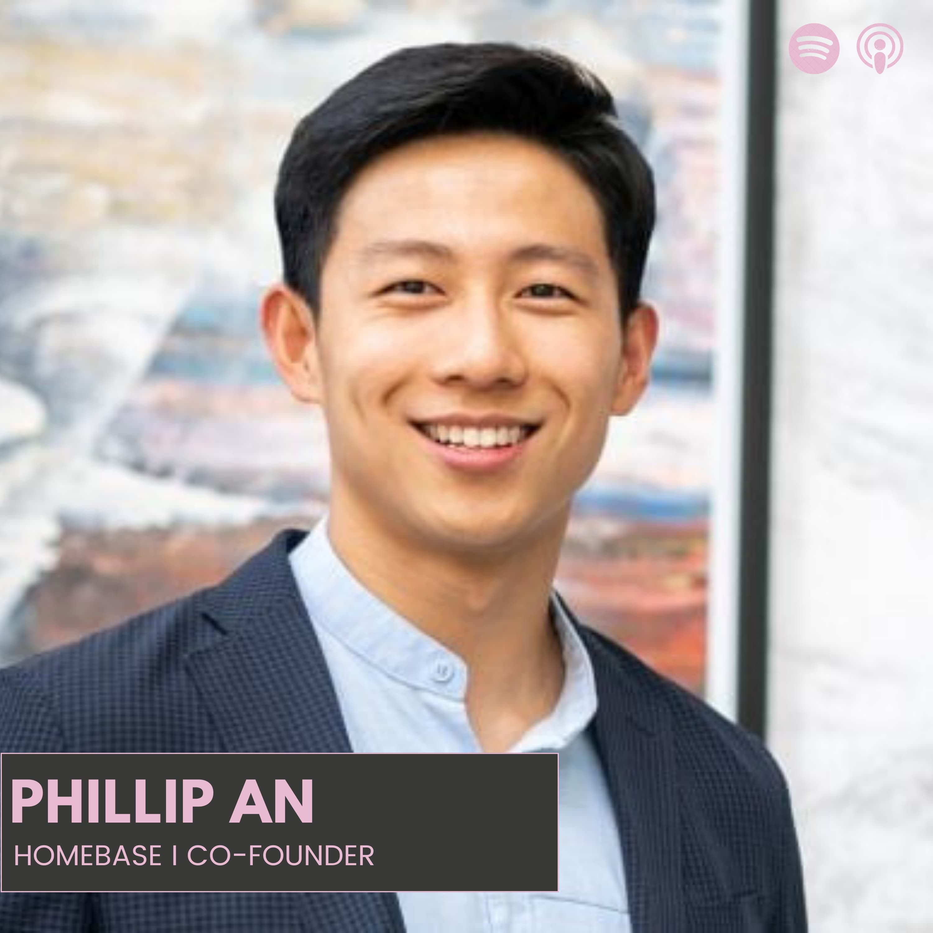 Unlock the Future of Home Finance with Homebase (ft. Phillip An) #27